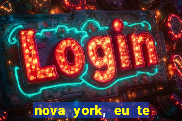 nova york, eu te amo filme completo dublado